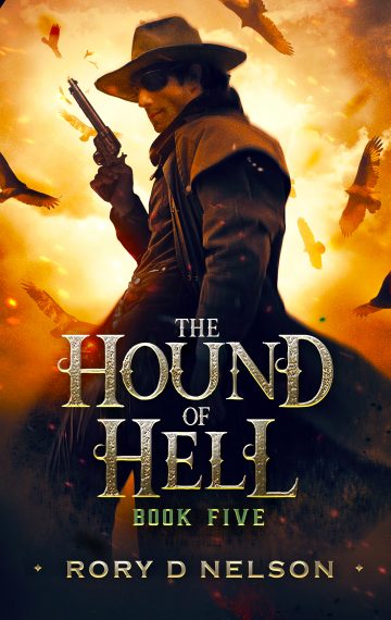 The Hound of Hell: Book Five – A Drink from the Blood of Tyrants – Part I