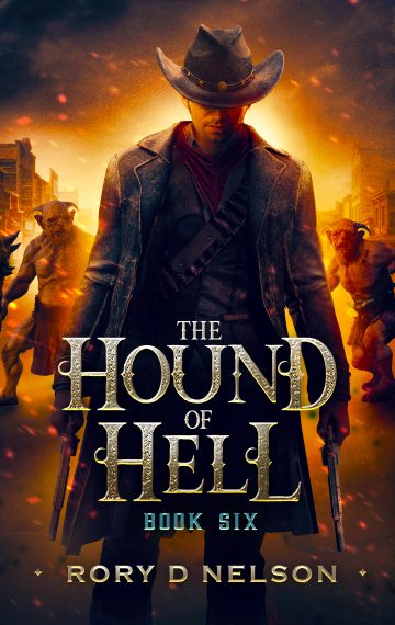 The Hound of Hell: Book Six – A Drink from the Blood of Tyrants – Part II